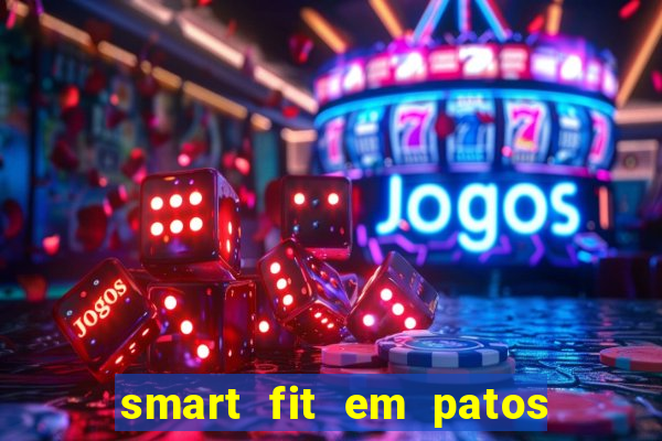 smart fit em patos de minas